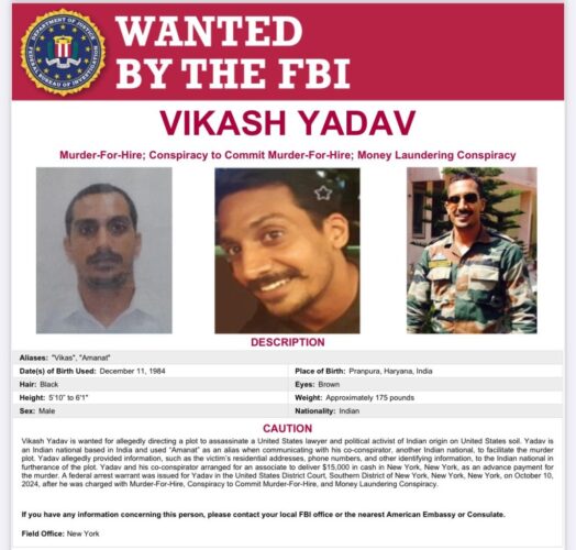 “America Issues Most Wanted Notice for Haryana’s Vikas Yadav in Pannu Case”.ਅਮਰੀਕਾ ਨੇ ਹਰਿਆਣਾ ਦੇ ਵਿਕਾਸ ਯਾਦਵ ਦਾ ਪਨੂੰ ਕੇਸ ਵਿਚ ਜਾਰੀ ਕੀਤਾ ਮੋਸਟ ਵਾਂਟੇਡ ਇਸ਼ਤਿਹਾਰ 